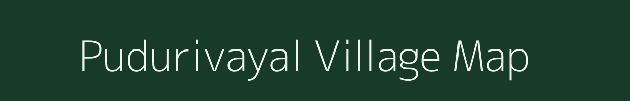 Pudurivayal village map in Tamil Nadu