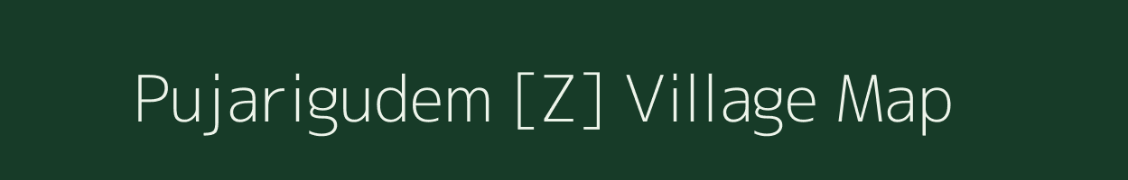 Pujarigudem [Z] village map in Andhra Pradesh