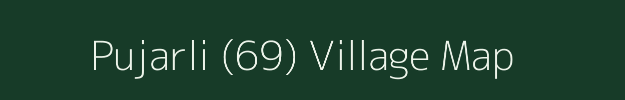 Pujarli (69) village map in Himachal Pradesh