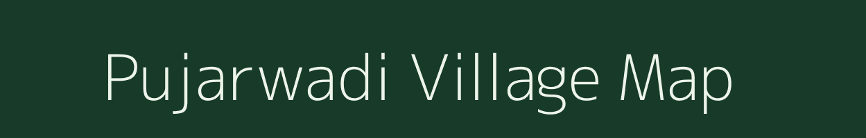 Pujarwadi village map in Maharashtra