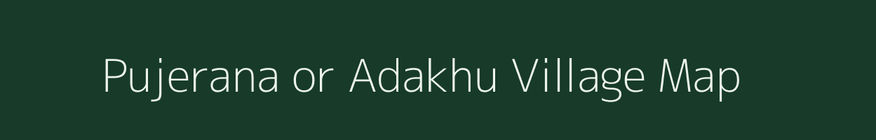 Pujerana or Adakhu village map in Odisha