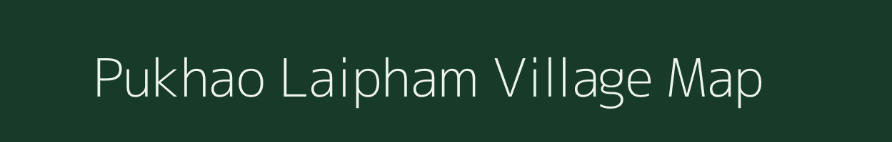 Pukhao Laipham village map in Manipur