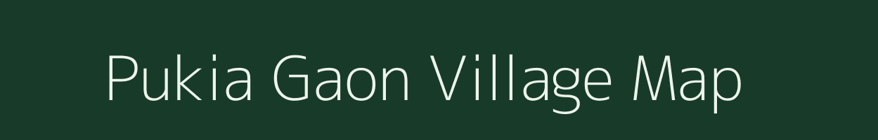 Pukia Gaon village map in Assam