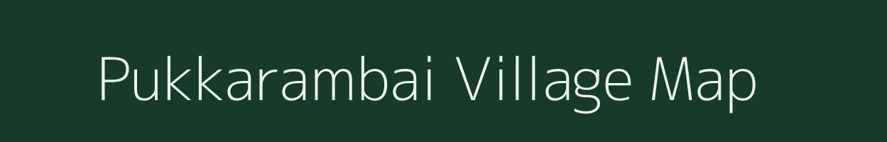 Pukkarambai village map in Tamil Nadu