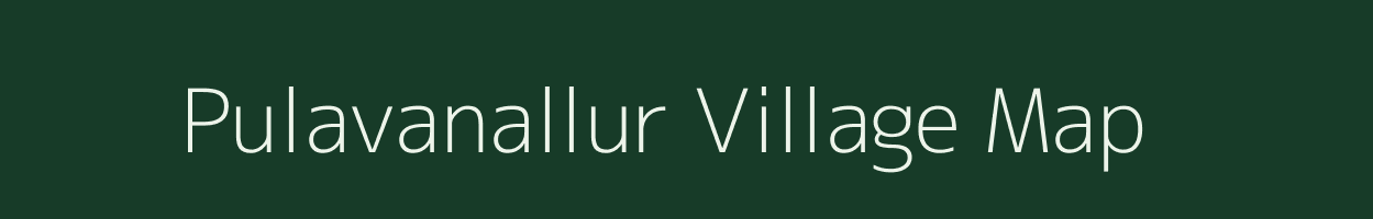 Pulavanallur village map in Tamil Nadu