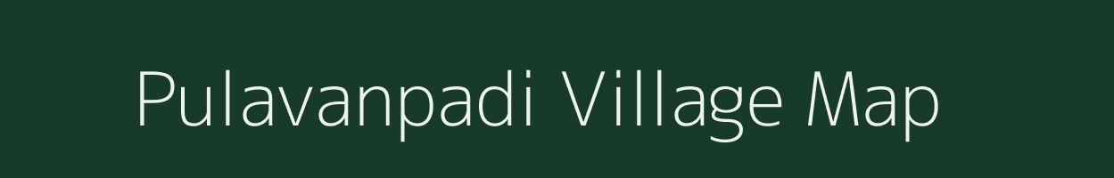 Pulavanpadi village map in Tamil Nadu