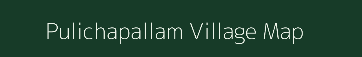 Pulichapallam village map in Tamil Nadu