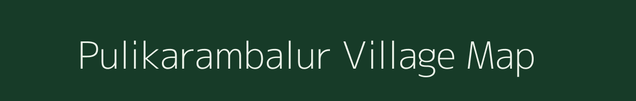Pulikarambalur village map in Tamil Nadu