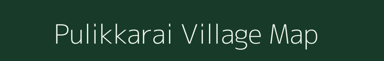 Pulikkarai village map in Tamil Nadu