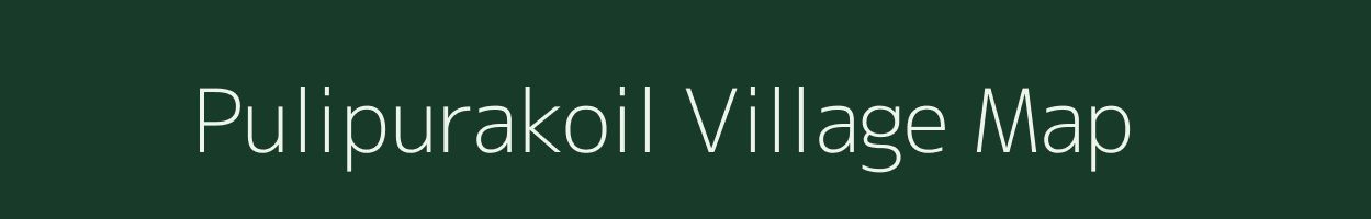 Pulipurakoil village map in Tamil Nadu