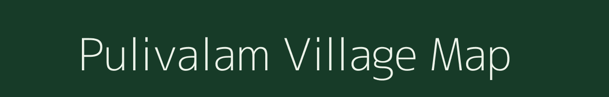 Pulivalam village map in Tamil Nadu