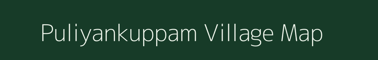 Puliyankuppam village map in Tamil Nadu