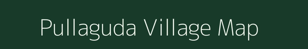 Pullaguda village map in Andhra Pradesh