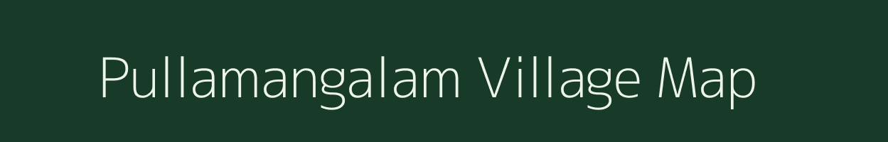 Pullamangalam village map in Tamil Nadu