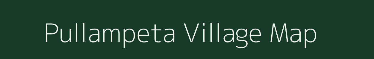 Pullampeta village map in Andhra Pradesh