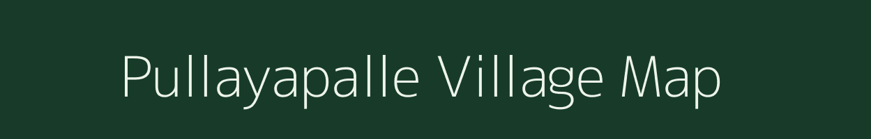 Pullayapalle village map in Andhra Pradesh