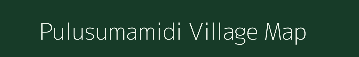 Pulusumamidi village map in Andhra Pradesh