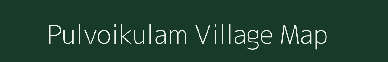 Pulvoikulam village map in Tamil Nadu