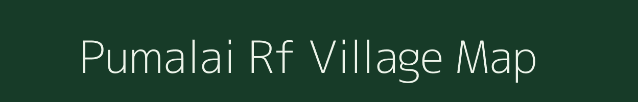 Pumalai Rf village map in Tamil Nadu