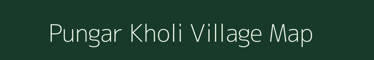 Pungar Kholi village map in Uttarakhand