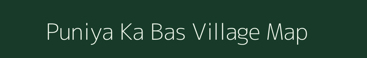 Puniya Ka Bas village map in Rajasthan