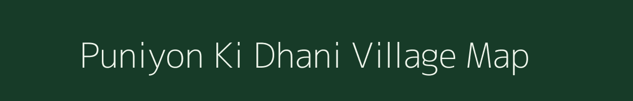 Puniyon Ki Dhani village map in Rajasthan