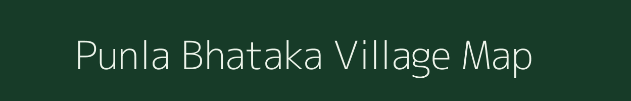 Punla Bhataka village map in Uttarakhand