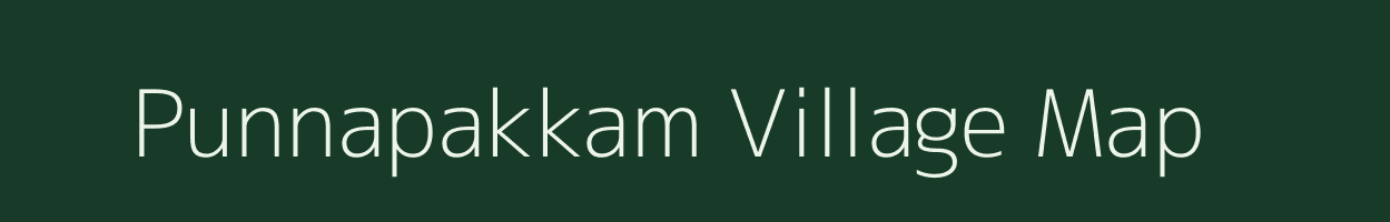 Punnapakkam village map in Tamil Nadu