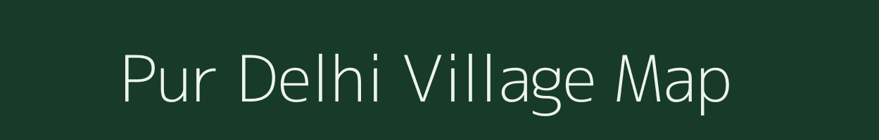 Pur Delhi village map in Nct of Delhi
