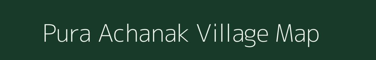 Pura Achanak village map in Uttar Pradesh