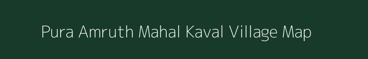 Pura Amruth Mahal Kaval village map in Karnataka