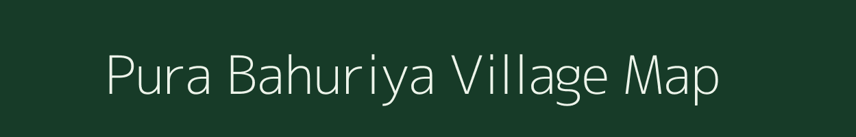 Pura Bahuriya village map in Uttar Pradesh