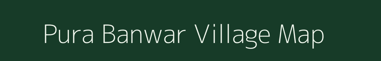 Pura Banwar village map in Madhya Pradesh