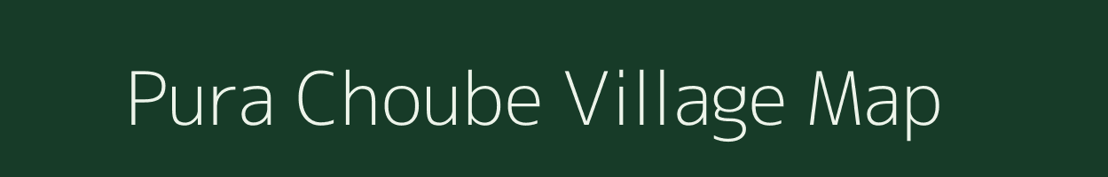 Pura Choube village map in Uttar Pradesh