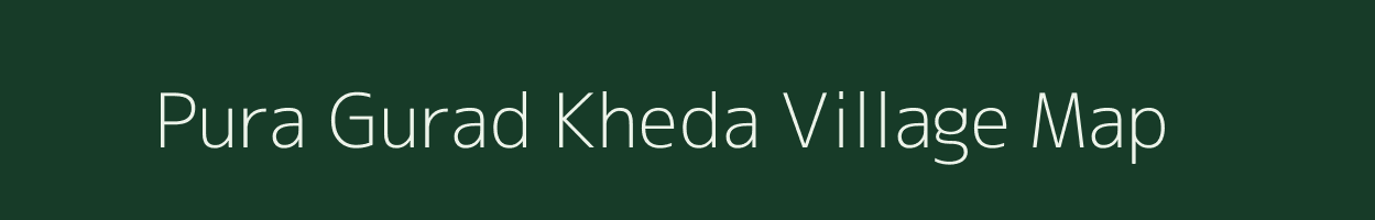 Pura Gurad Kheda village map in Madhya Pradesh
