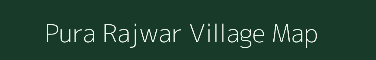 Pura Rajwar village map in Uttar Pradesh