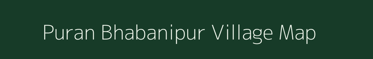 Puran Bhabanipur village map in Assam