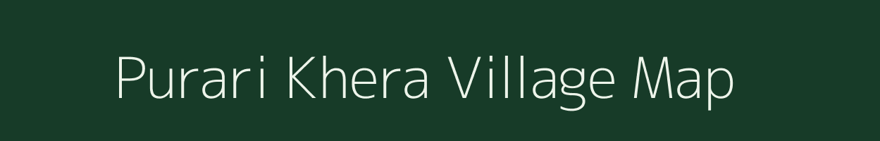 Purari Khera village map in Rajasthan