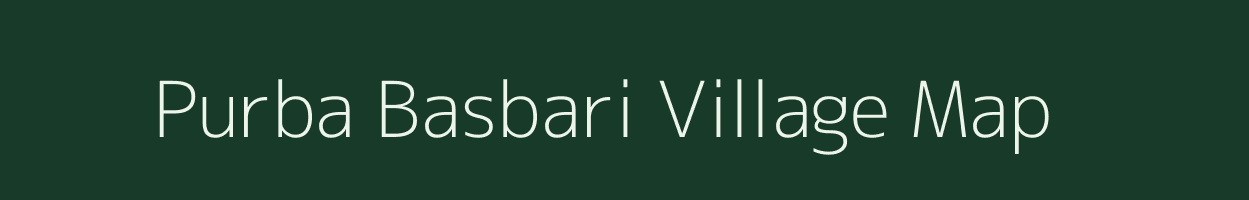 Purba Basbari village map in Assam