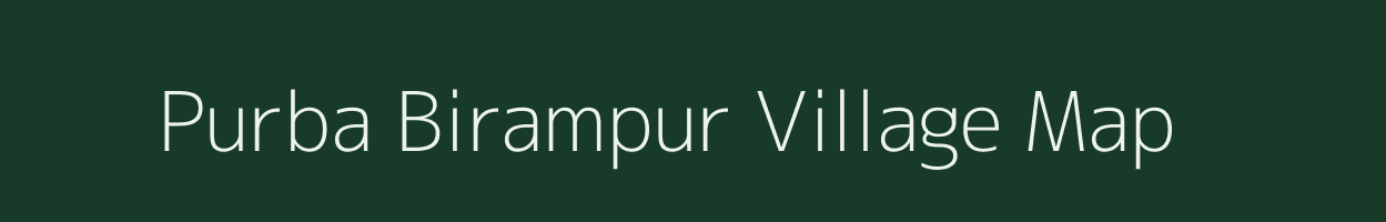 Purba Birampur village map in West Bengal