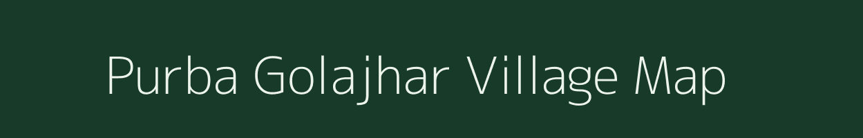 Purba Golajhar village map in Assam