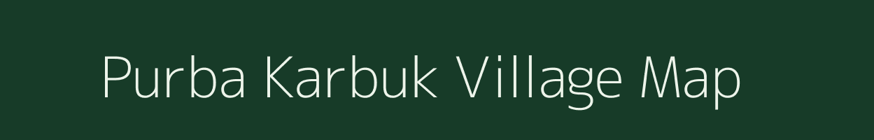 Purba Karbuk village map in Tripura