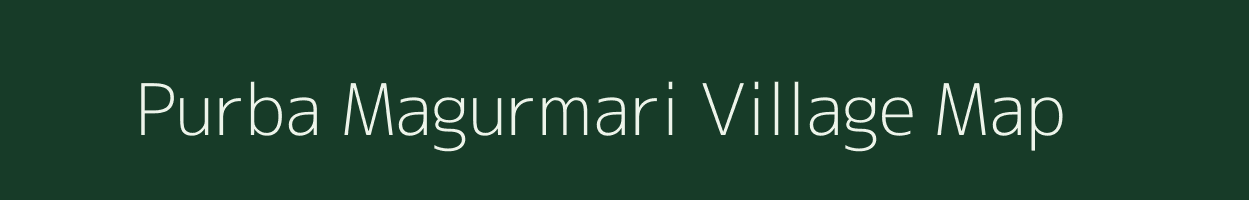 Purba Magurmari village map in West Bengal