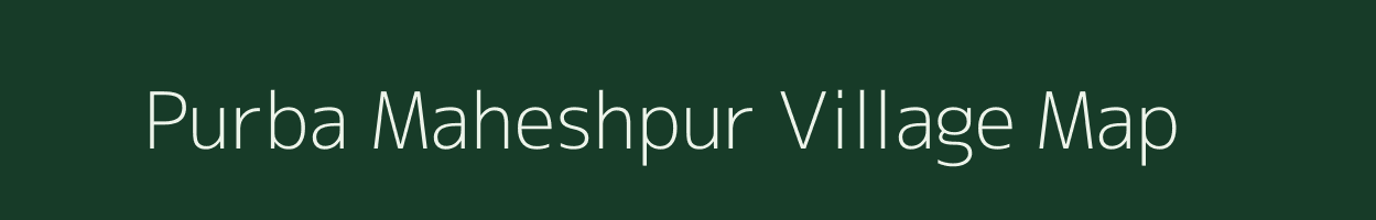 Purba Maheshpur village map in West Bengal