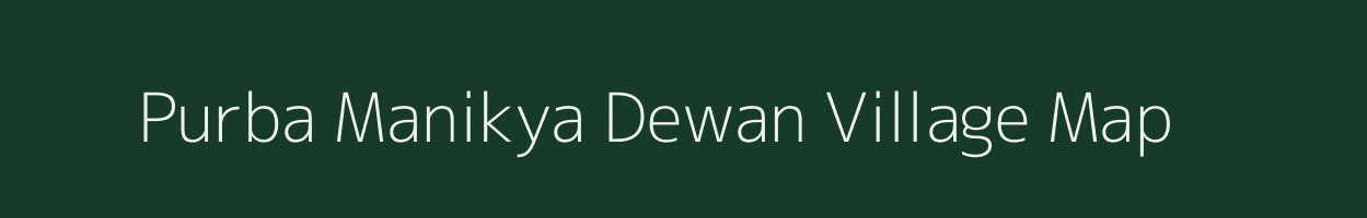 Purba Manikya Dewan village map in Tripura