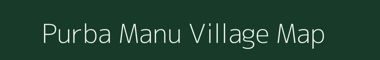 Purba Manu village map in Tripura