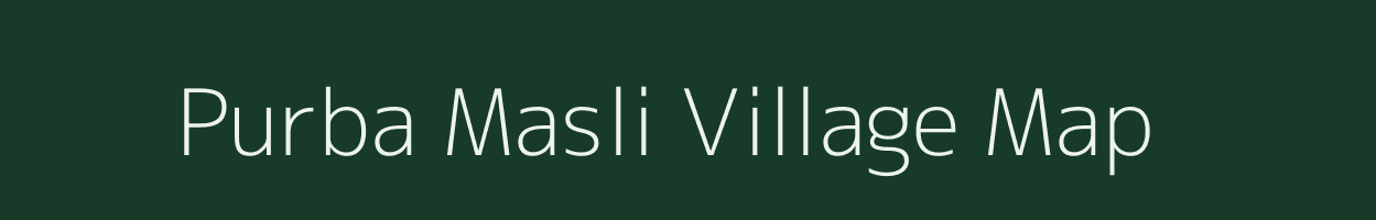 Purba Masli village map in Tripura