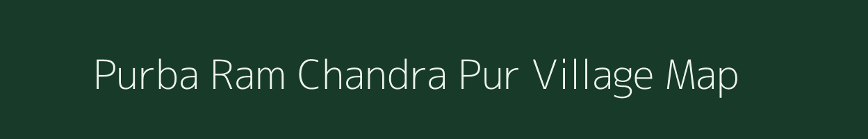 Purba Ram Chandra Pur village map in West Bengal