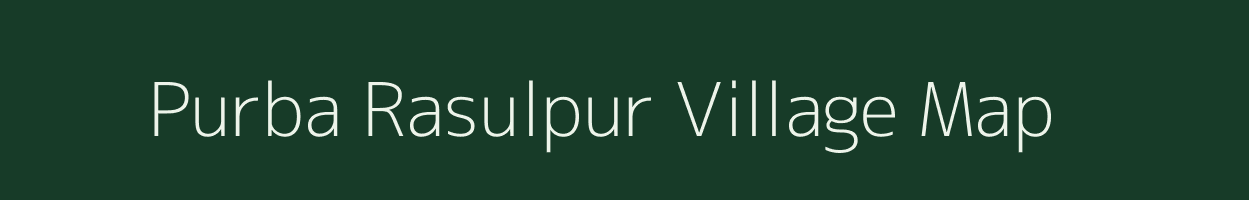 Purba Rasulpur village map in West Bengal
