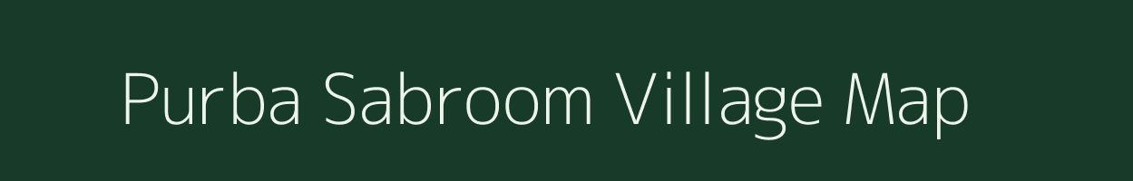 Purba Sabroom village map in Tripura